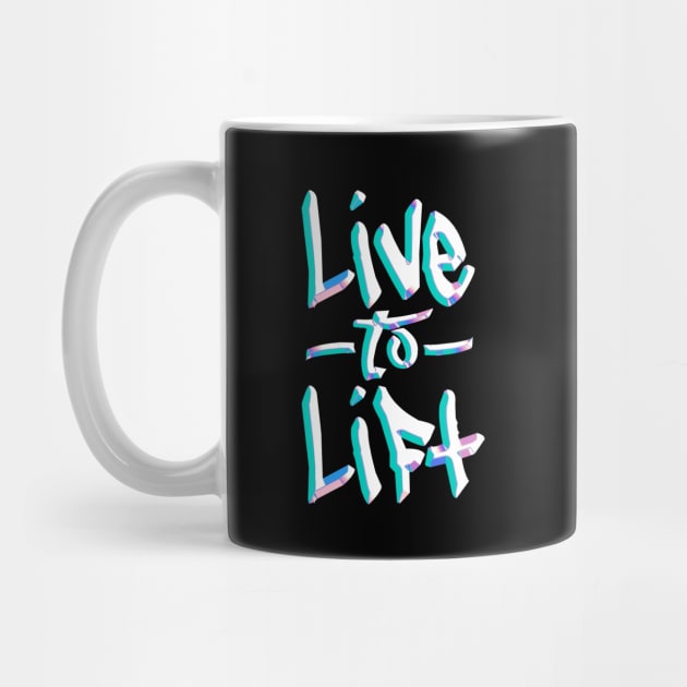 live to lift - hologram style by Yaydsign